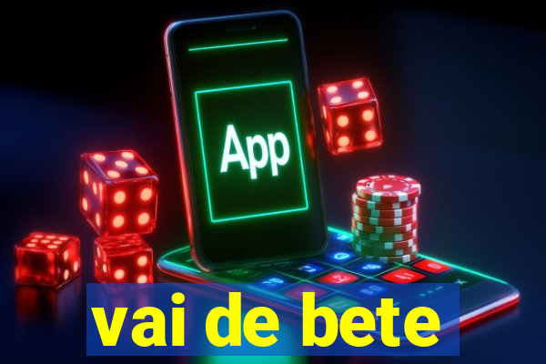 vai de bete